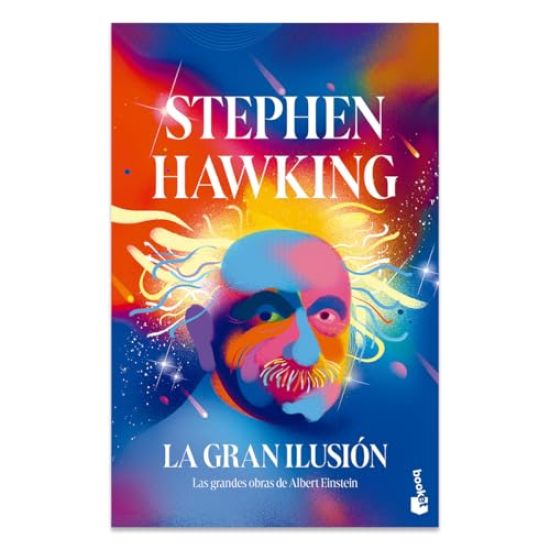 La Gran Ilusión: Las Grandes Obras de Albert Einstein / A Stubbornly Persistent Illusion