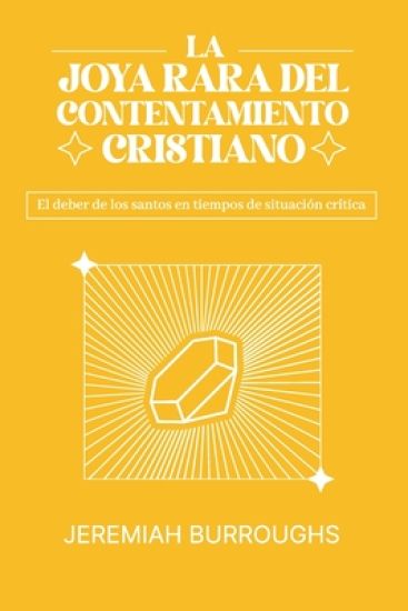 La Joya Rara del Contentamiento Cristiano