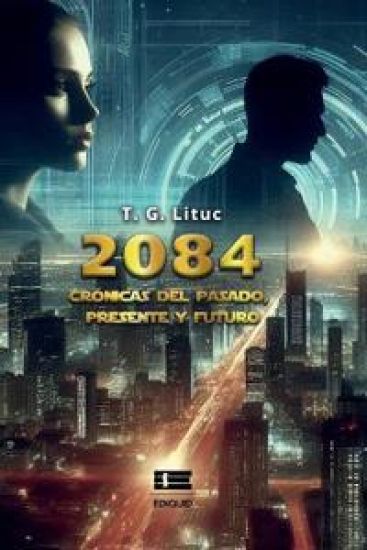 2084. Crónicas del pasado, presente y futuro