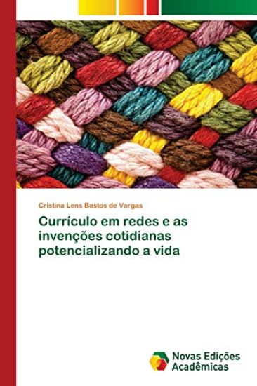 Currículo em redes e as invenções cotidianas potencializando a vida