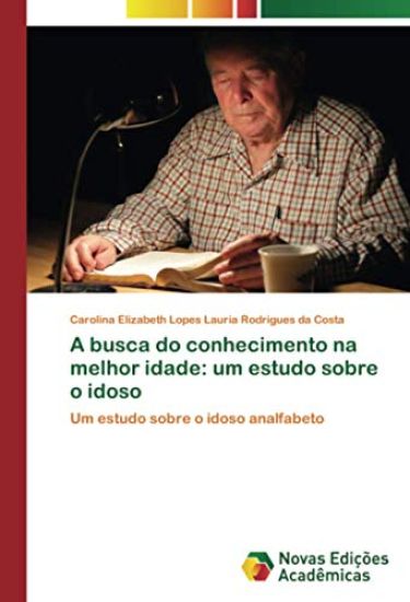 A busca do conhecimento na melhor idade: um estudo sobre o idoso