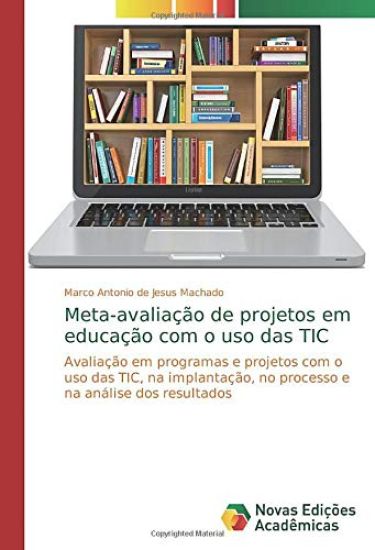 Meta-avaliação de projetos em educação com o uso das TIC