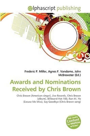 Awards and Nominations Received by Chris Brown