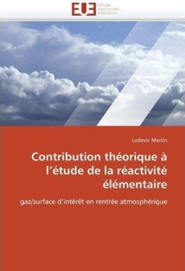 Contribution théorique à l''étude de la réactivité élémentaire