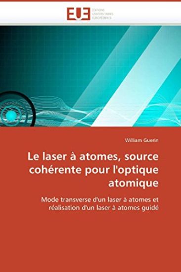 Le Laser ? Atomes, Source Coh?rente Pour l'Optique Atomique