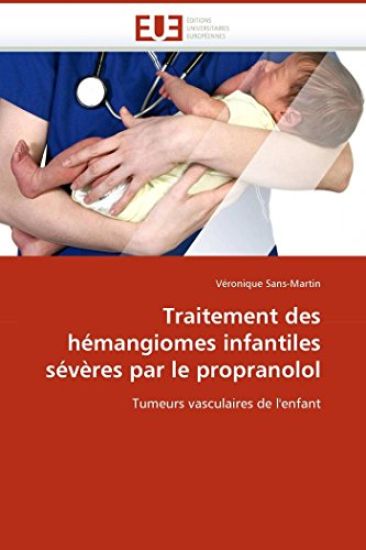 Traitement Des H?mangiomes Infantiles S?v?res Par Le Propranolol