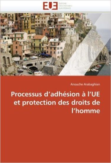 Processus D Adh?sion ? L Ue Et Protection Des Droits de L Homme