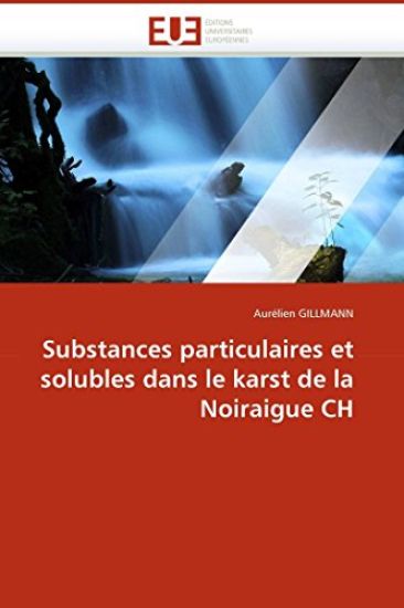 Substances Particulaires Et Solubles Dans Le Karst de la Noiraigue Ch