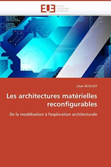 Les Architectures Mat?rielles Reconfigurables