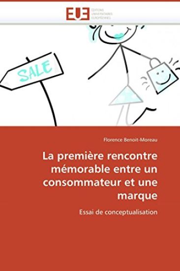 La Premi?re Rencontre M?morable Entre Un Consommateur Et Une Marque