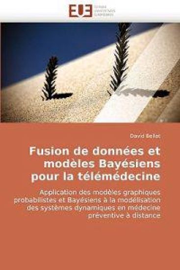 Fusion de Donn?es Et Mod?les Bay?siens Pour La T?l?m?decine