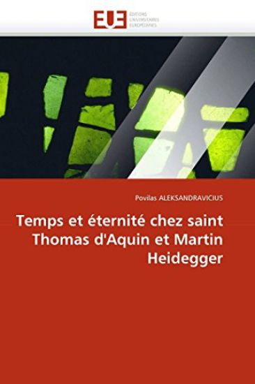 Temps Et ?ternit? Chez Saint Thomas d''aquin Et Martin Heidegger