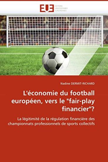 L''?conomie Du Football Europ?en, Vers Le "fair-Play Financier"?