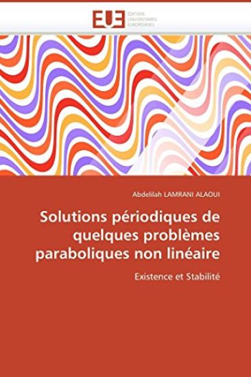 Solutions P?riodiques de Quelques Probl?mes Paraboliques Non Lin?aire
