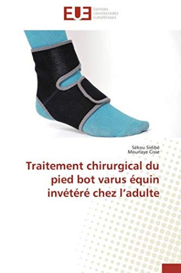 Traitement chirurgical du pied bot varus équin invétéré chez l¿adulte