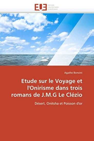 Etude Sur Le Voyage Et l'Onirisme Dans Trois Romans de J.M.G Le Cl?zio