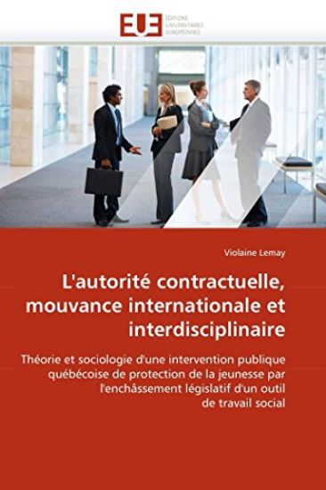 L''autorit? Contractuelle, Mouvance Internationale Et Interdisciplinaire