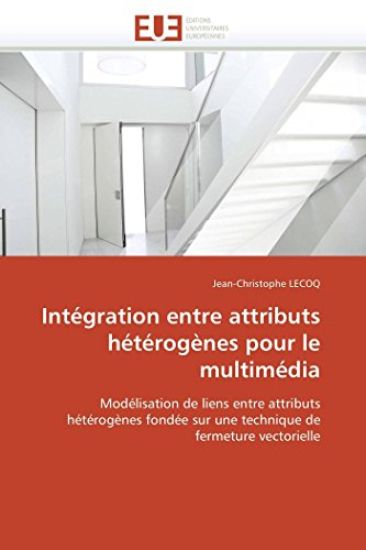 Int?gration Entre Attributs H?t?rog?nes Pour Le Multim?dia