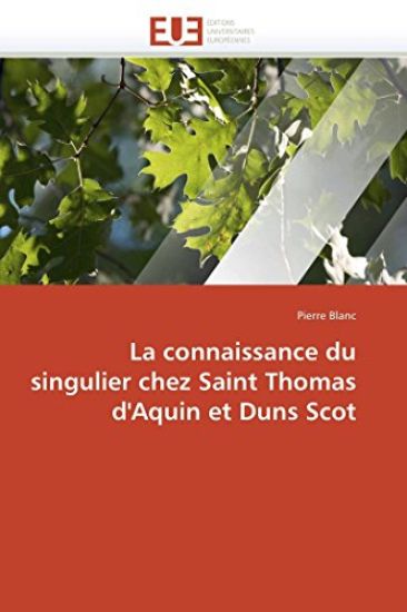 La Connaissance Du Singulier Chez Saint Thomas d'Aquin Et Duns Scot