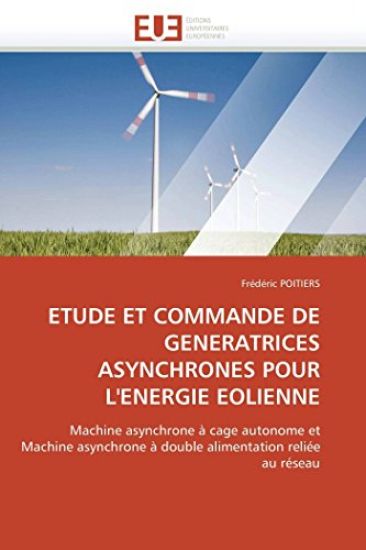 Etude Et Commande de Generatrices Asynchrones Pour l'Energie Eolienne