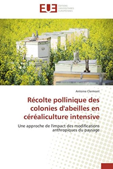 R?colte Pollinique Des Colonies d'Abeilles En C?r?aliculture Intensive