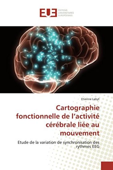 Cartographie Fonctionnelle de l''activit? C?r?brale Li?e Au Mouvement