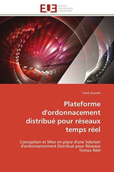 Plateforme d'Ordonnacement Distribu? Pour R?seaux Temps R?el