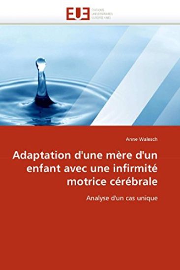 Adaptation d''une M?re d''un Enfant Avec Une Infirmit? Motrice C?r?brale