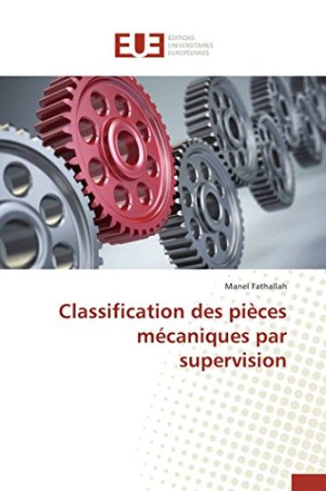 Classification Des Pi?ces M?caniques Par Supervision