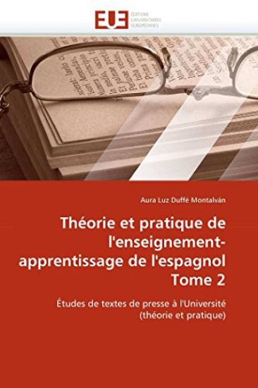 Th?orie Et Pratique de l''enseignement-Apprentissage de l''espagnol Tome 2