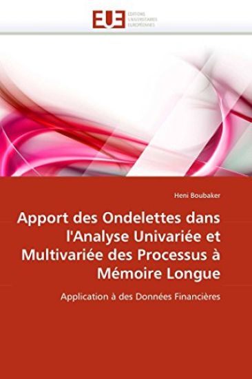 Apport Des Ondelettes Dans l''analyse Univari?e Et Multivari?e Des Processus ? M?moire Longue