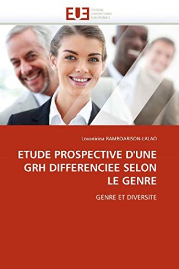 Etude Prospective d''une Grh Differenciee Selon Le Genre