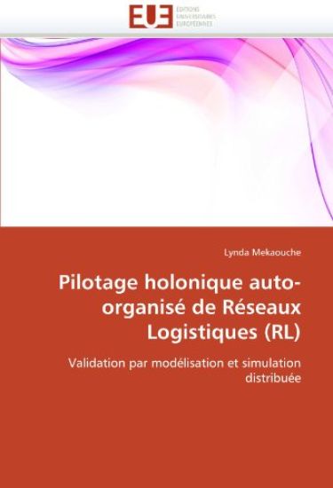 Pilotage holonique auto-organisé de réseaux logistiques (rl)