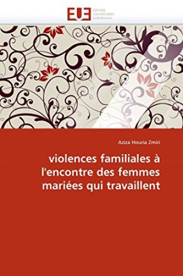 Violences Familiales ? l'Encontre Des Femmes Mari?es Qui Travaillent
