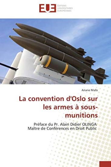 La convention d'Oslo sur les armes à sous-munitions