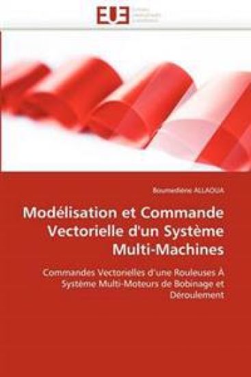 Mod?lisation Et Commande Vectorielle d''un Syst?me Multi-Machines