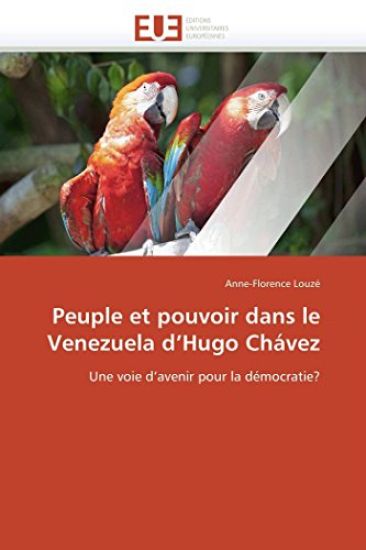 Peuple Et Pouvoir Dans Le Venezuela D Hugo Ch?vez