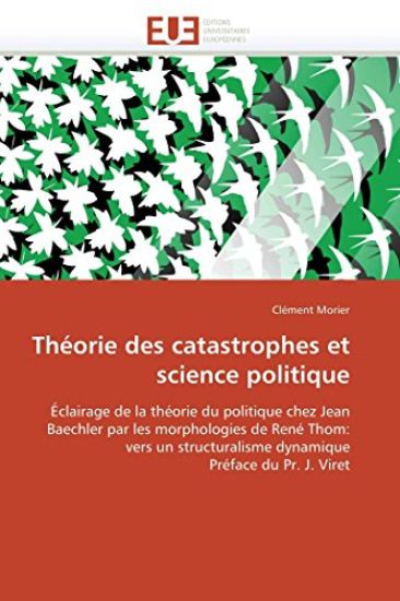 Th?orie Des Catastrophes Et Science Politique