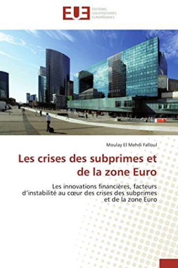 Les crises des subprimes et de la zone Euro