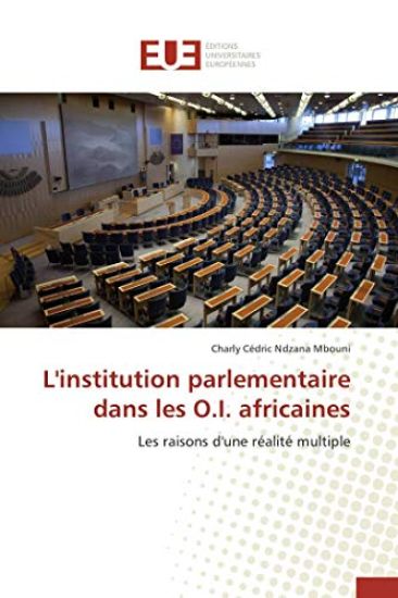 L'institution parlementaire dans les O.I. africaines
