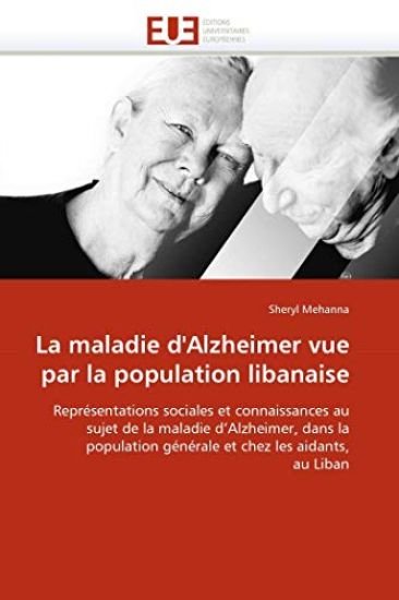 La maladie d''Alzheimer vue par la population libanaise