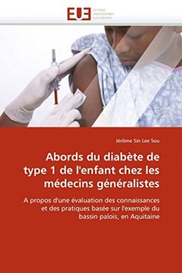 Abords Du Diab?te de Type 1 de l''enfant Chez Les M?decins G?n?ralistes