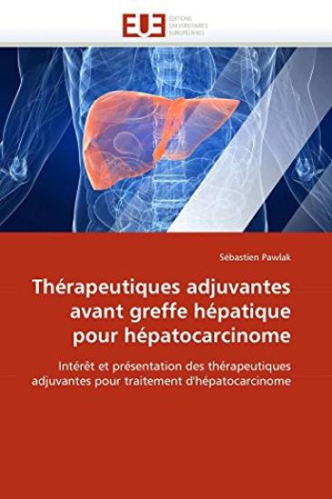 Th?rapeutiques Adjuvantes Avant Greffe H?patique Pour H?patocarcinome