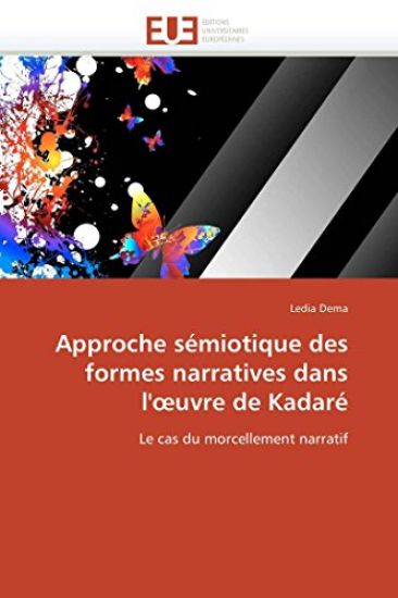 Approche S?miotique Des Formes Narratives Dans L' Uvre de Kadar?