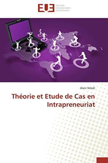 Th?orie Et Etude de Cas En Intrapreneuriat