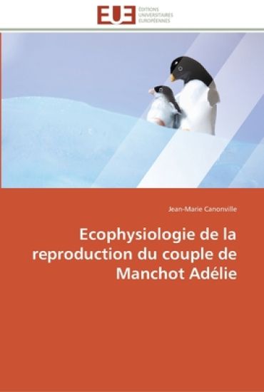 Ecophysiologie de la reproduction du couple de manchot adélie