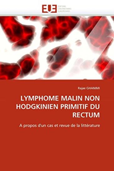 Lymphome Malin Non Hodgkinien Primitif Du Rectum