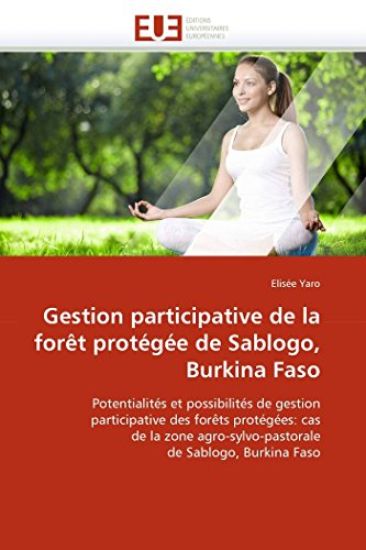 Gestion Participative de la For?t Prot?g?e de Sablogo, Burkina Faso