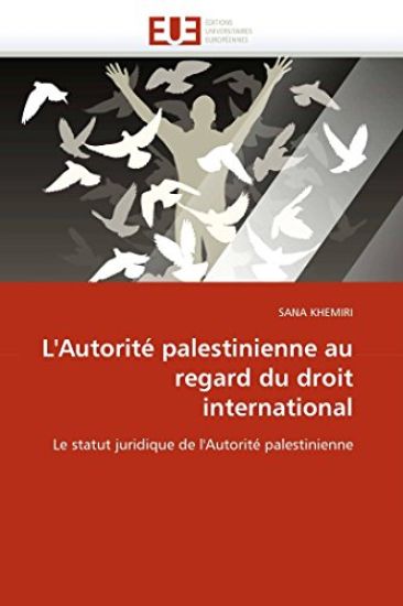 L''autorit? Palestinienne Au Regard Du Droit International
