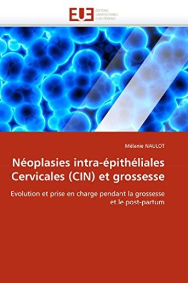 N?oplasies Intra-?pith?liales Cervicales (Cin) Et Grossesse